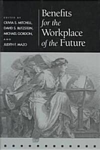 Benefits for the Workplace of the Future (Hardcover)