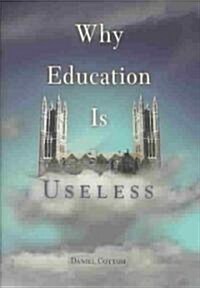 Why Education Is Useless (Hardcover)