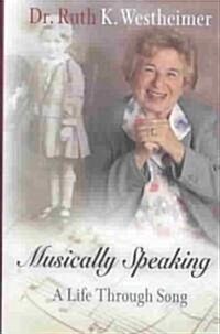 Musically Speaking: A Life Through Song (Hardcover)