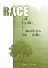 Race and Practice in Archaeological Interpretation (Hardcover)