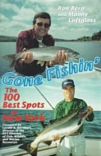 Gone Fishin: The 100 Best Spots in New York (Paperback)