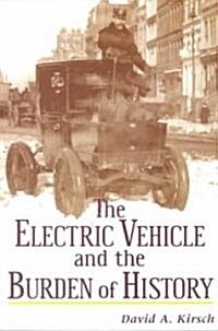 The Electric Vehicle and the Burden of History (Paperback)