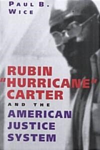 Rubin  Hurricane Carter and the American Justice System (Hardcover)