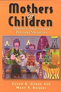 Mothers & Children: Feminist Analyses & Personal Narratives (Paperback)