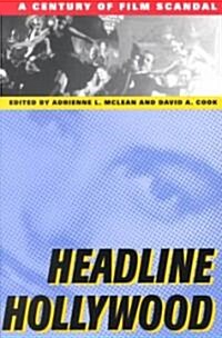 Headline Hollywood: A Century of Film Scandal (Paperback)