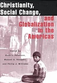 Christianity, Social Change, and Globalization in the Americas (Paperback)