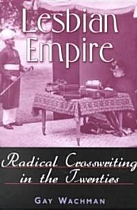 Lesbian Empire: Radical Crosswriting in the Twenties (Paperback)