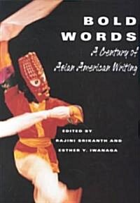Bold Words: A Century of Asian American Writing (Paperback)