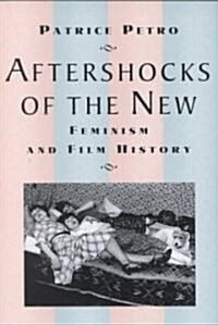 Aftershocks of the New: Feminism and Film History (Paperback)