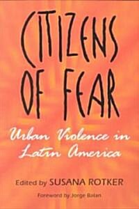 Citizens of Fear: Urban Violence in Latin America (Paperback)