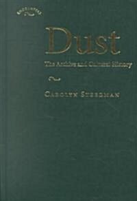 Dust: The Archive and Cultural History (Hardcover)
