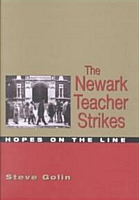 The Newark Teacher Strikes: Hopes on the Line (Hardcover)