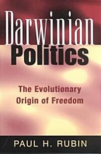 Darwinian Politics: The Evolutionary Origin of Freedom (Paperback)