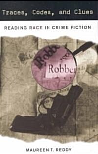 Traces, Codes, and Clues: Reading Race in Crime Fiction (Paperback)