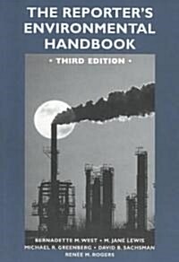 The Reporters Environmental Handbook: Third Edition (Paperback, 3, Third Edition)