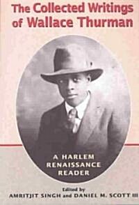 The Collected Writings of Wallace Thurman: A Harlem Renaissance Reader (Paperback)