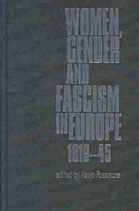 Women, Gender and Fascism in Europe, 1919-45 (Hardcover)