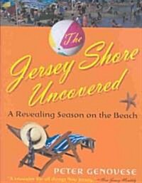 The Jersey Shore Uncovered: A Revealing Season on the Beach (Hardcover)