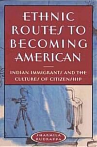 Ethnic Routes to Becoming American (Hardcover)