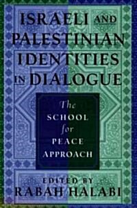 Israeli and Palestinian Identities in Dialogue (Hardcover)