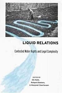 Liquid Relations: Contested Water Rights and Legal Complexity (Hardcover)