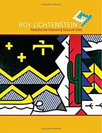 Roy Lichtenstein: American Indian Encounters (Paperback)