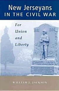 New Jerseyans in the Civil War: For Union and Liberty (Paperback)