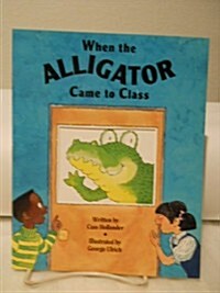 When the Alligator Came to Class, Single Copy, Discovery Phonics One (Paperback)