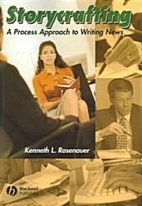 Storycrafting: A Process Approach to Writing News (Paperback)