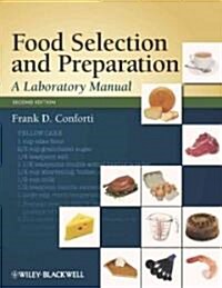 Food Selection and Preparation : A Laboratory Manual (Paperback, 2 ed)