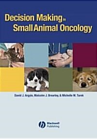 Decision Making in Small Animal Oncology (Paperback)