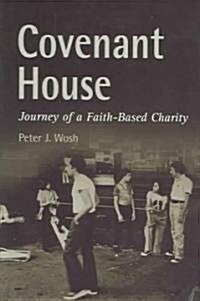 Covenant House: Journey of a Faith-Based Charity (Hardcover)