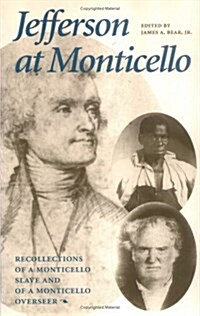 Jefferson at Monticello: Memoirs of a Monticello Slave and Jefferson at Monticello (Paperback)