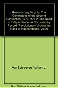 The Committees and the Second Convention, 1773-1775; A Documentary Record (Hardcover)