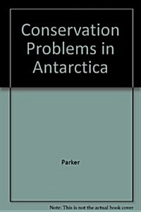 Conservation Problems in Antarctica (Hardcover)