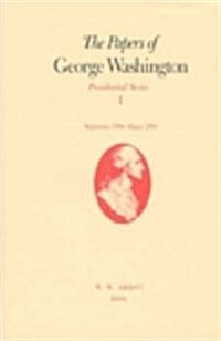 The Papers of George Washington: September 1788-March 1789 Volume 1 (Hardcover)