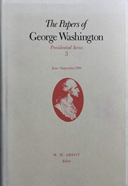 The Papers of George Washington: June-September 1789 Volume 3 (Hardcover)