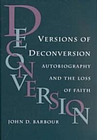 Versions of Deconversion: Autobiography and the Loss of Faith (Hardcover)