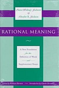 Rational Meaning: A New Foundation for the Definition of Words and Supplementary Essays (Hardcover)