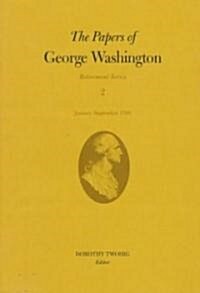 The Papers of George Washington: January-September 1798 Volume 2 (Hardcover)