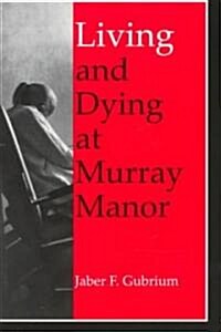 Living & Dying at Murray Manor (Paperback)