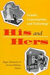 His and Hers: Gender, Consumption, and Technology (Paperback)