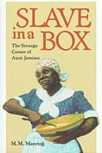 Slave in a Box: The Strange Career of Aunt Jemima (Paperback)