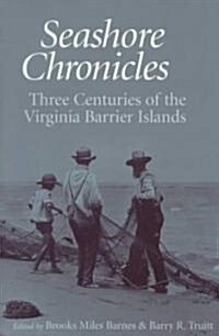 Seashore Chronicles: Three Centuries of the Virginia Barrier Island (Paperback, Revised)