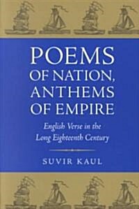 Poems of Nation, Anthems of Empire: English Verse in the Long Eighteenth Century (Paperback)