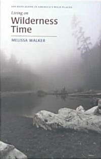 Living on Wilderness Time (Hardcover)