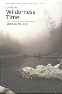 Living on Wilderness Time (Paperback)