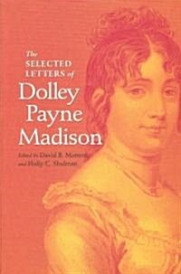 The Selected Letters of Dolley Payne Madison (Hardcover)