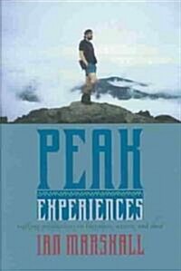 Peak Experiences: Walking Meditations on Literature, Nature, and Need (Hardcover)