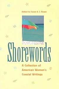 Shorewords: A Collection of American Womens Coastal Writings (Paperback)